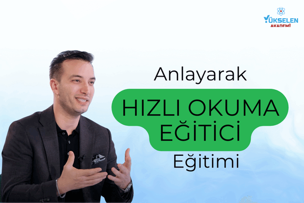 Anlayarak Hızlı Okuma Eğitici Eğitimi